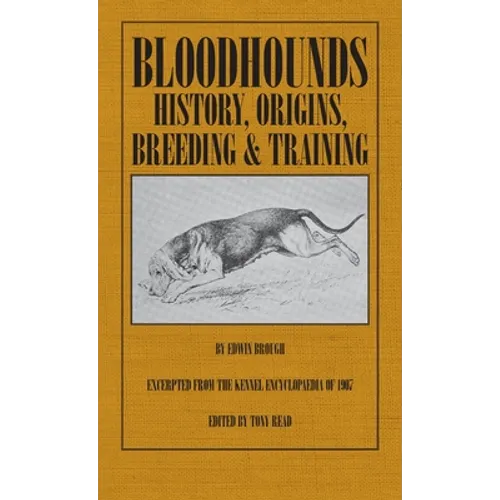 Bloodhounds: History - Origins - Breeding - Training - Hardcover