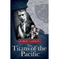 The Titans of the Pacific - Paperback