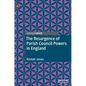 The Resurgence of Parish Council Powers in England - Hardcover
