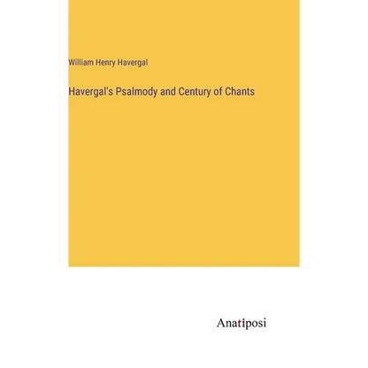 Havergal's Psalmody and Century of Chants - Hardcover