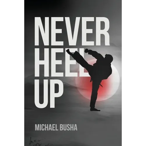 Never Heel Up - Paperback