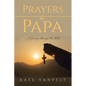 Prayers to Papa: A Journey through the Bible - Paperback