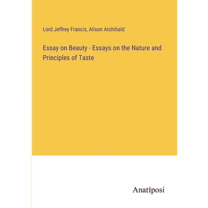 Essay on Beauty - Essays on the Nature and Principles of Taste - Paperback