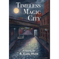 Timeless Magic City - Hardcover
