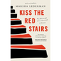 Kiss the Red Stairs: The Holocaust, Once Removed: A Memoir - Paperback
