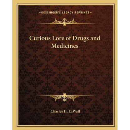 Curious Lore of Drugs and Medicines - Paperback