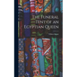 The Funeral Tent of an Egyptian Queen - Hardcover