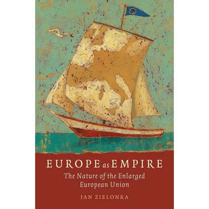 Europe as Empire: The Nature of the Enlarged European Union - Paperback