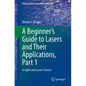 A Beginner's Guide to Lasers and Their Applications, Part 1: Insights Into Laser Science - Paperback