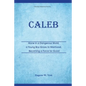 Caleb: Alone in a Dangerous World, a Young Boy Grows to Manhood, Becoming a Force for Good - Paperback