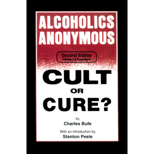 Alcoholics Anonymous: Cult or Cure - Paperback
