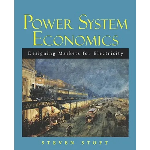 Power System Economics: Designing Markets for Electricity - Paperback