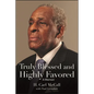 Truly Blessed and Highly Favored: A Memoir - Hardcover