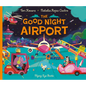 The Good Night Airport - Hardcover