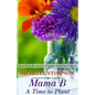 Mama B: A Time to Plant - Paperback