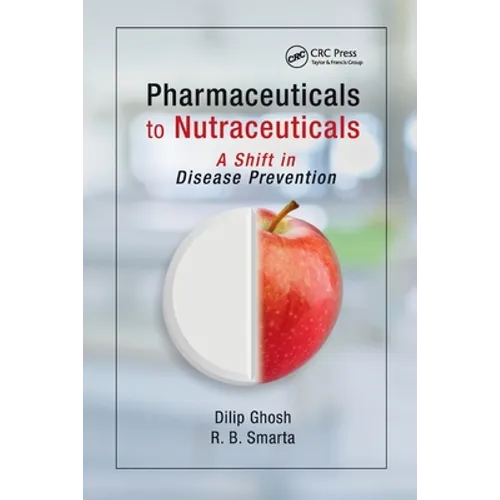 Pharmaceuticals to Nutraceuticals: A Shift in Disease Prevention - Paperback