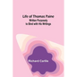 Life of Thomas Paine: Written Purposely to Bind with His Writings - Paperback
