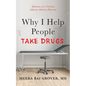 Why I Help People Take Drugs - Paperback