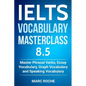 IELTS Vocabulary Masterclass 8.5. Master Phrasal Verbs, Essay Vocabulary, Graph Vocabulary & Speaking Vocabulary - Paperback