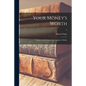 Your Money's Worth: a Study in the Waste of the Consumer's Dollar; 0 - Paperback