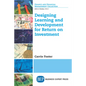 Designing Learning and Development for Return on Investment - Paperback
