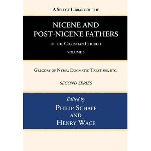 A Select Library of the Nicene and Post-Nicene Fathers of the Christian Church, Second Series, Volume 5 - Hardcover