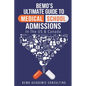 BeMo's Ultimate Guide to Medical School Admissions in the U.S. and Canada: Learn to Plan in Advance, Make Your Applications Stand Out, Ace Your CASPer - Paperback