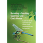 Becoming a Coaching Supervisor and Coach Mentor: A Guide to the ICF Supervision and Mentor Coach Competencies and Best Practice - Paperback
