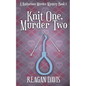 Knit One, Murder Two: A Knitorious Murder Mystery - Paperback