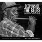 Deep Inside the Blues: Photographs and Interviews - Hardcover