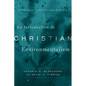 An Introduction to Christian Environmentalism: Ecology, Virtue, and Ethics - Paperback