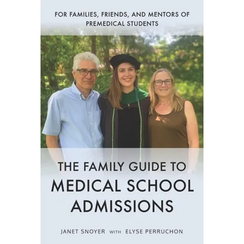 The Family Guide to Medical School Admissions - Paperback