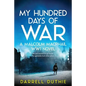 My Hundred Days of War: A Malcolm MacPhail WW1 novel - Paperback