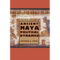 Ancient Maya Political Dynamics - Paperback