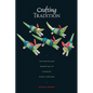 Crafting Tradition: The Making and Marketing of Oaxacan Wood Carvings - Paperback