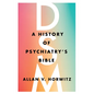 Dsm: A History of Psychiatry's Bible - Hardcover