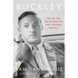 Buckley: The Life and the Revolution That Changed America - Hardcover