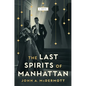 The Last Spirits of Manhattan - Hardcover