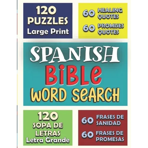 Spanish BIBLE Word Search 120 PUZZLES LARGE PRINT (LETRA GRANDE): 60 Frases de Sanidad y 60 promesas (60 Healing Quotes & 60 Promises Quotes) - Paperback