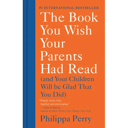 The Book You Wish Your Parents Had Read: (And Your Children Will Be Glad That You Did) - Hardcover