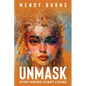 Unmask: Stop Hiding Start Living - Paperback