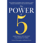 The Power of 5: Overcoming Life's Biggest Challenges to Thrive: Five Evidence-Informed Steps To Regain Clarity, Rebuild Confidence, And Live With Purp - Paperback