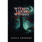 Within These Woods - Paperback
