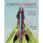 Corpus Christi en Atánquez. La Fiesta del Sol del Pueblo Kankuamo en Colombia.: Antropología Visual en la Sierra Nevada de Santa Marta. - Paperback