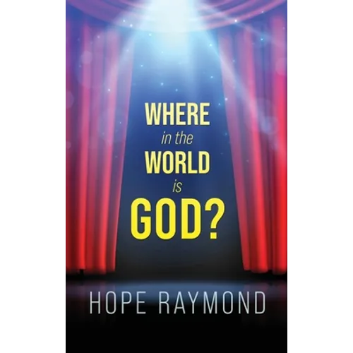 Where in the World is God? Humanity as Mirror - Hardcover