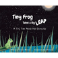 Tiny Frog Takes a Big Leap: A Tiny Tale About Not Giving Up - Hardcover