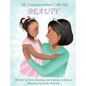 My Grandmother Calls Me BEAUTY - Hardcover