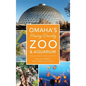 Omaha's Henry Doorly Zoo & Aquarium - Hardcover