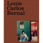 Louis Carlos Bernal: Monografía - Hardcover