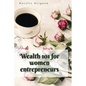 Wealth 101 for women entrepreneurs - Paperback